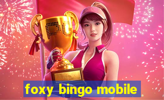 foxy bingo mobile