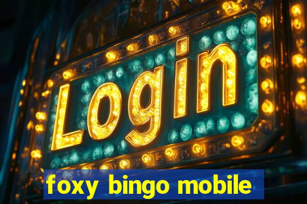 foxy bingo mobile