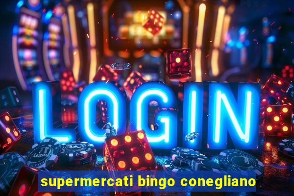 supermercati bingo conegliano