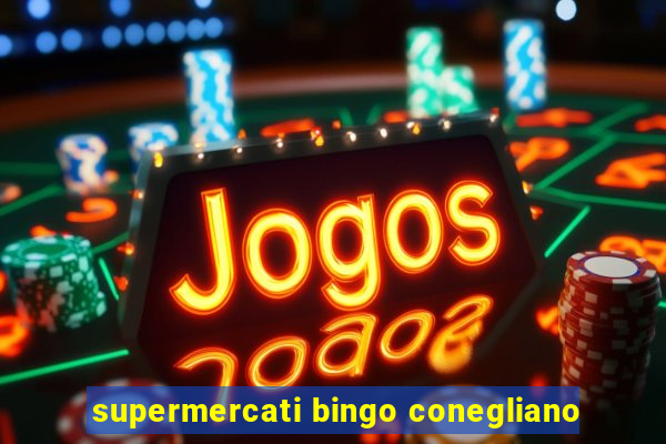 supermercati bingo conegliano