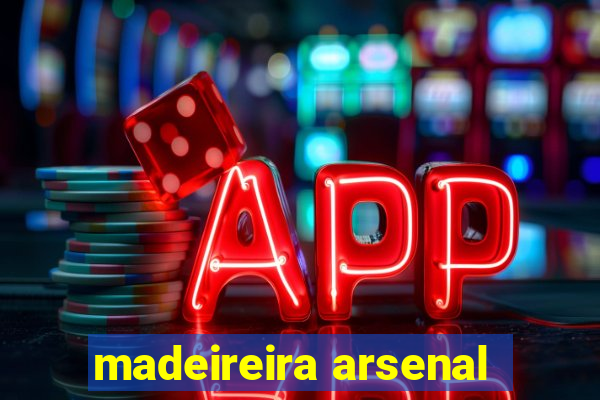 madeireira arsenal