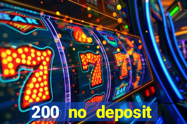 200 no deposit bonus casino