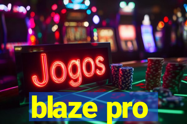 blaze pro