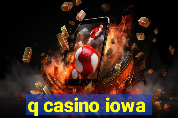 q casino iowa