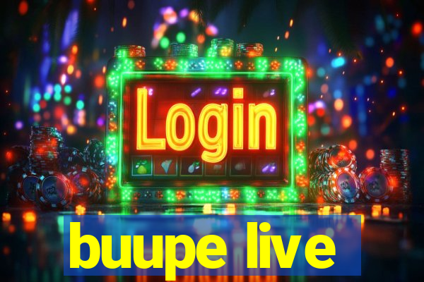 buupe live