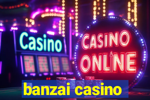 banzai casino