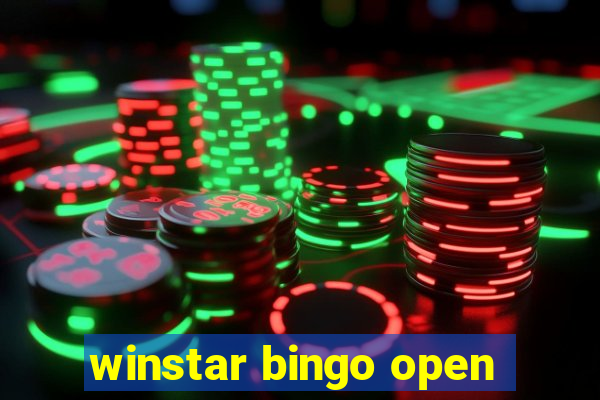 winstar bingo open