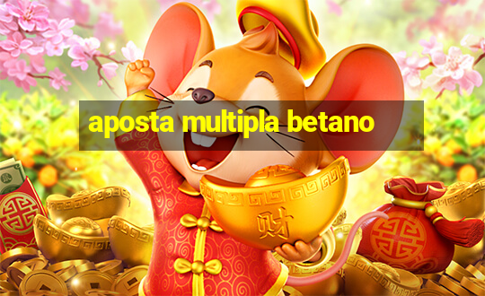 aposta multipla betano