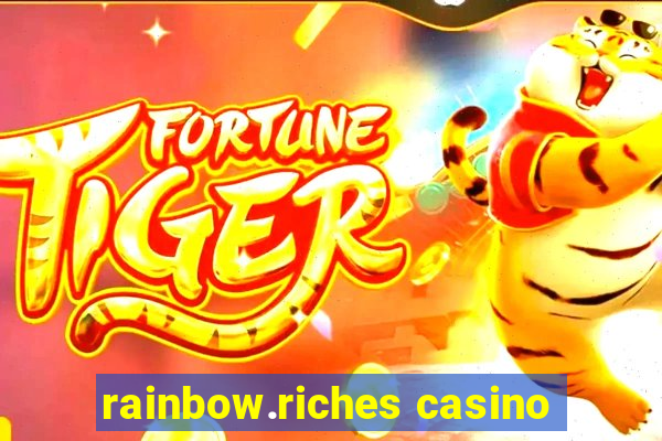 rainbow.riches casino