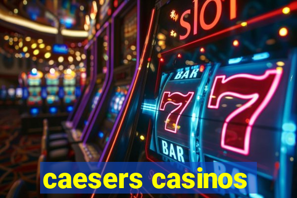 caesers casinos