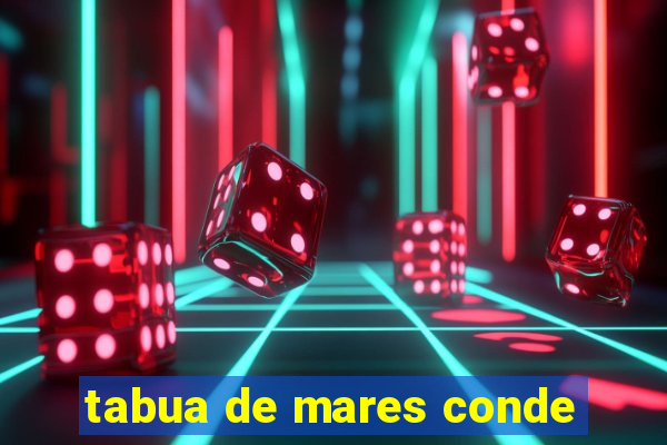 tabua de mares conde