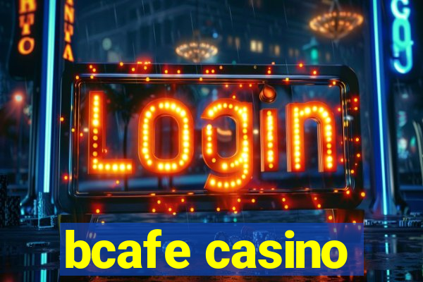 bcafe casino