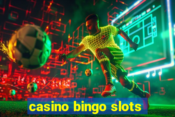 casino bingo slots