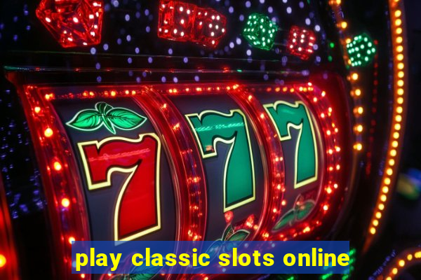 play classic slots online