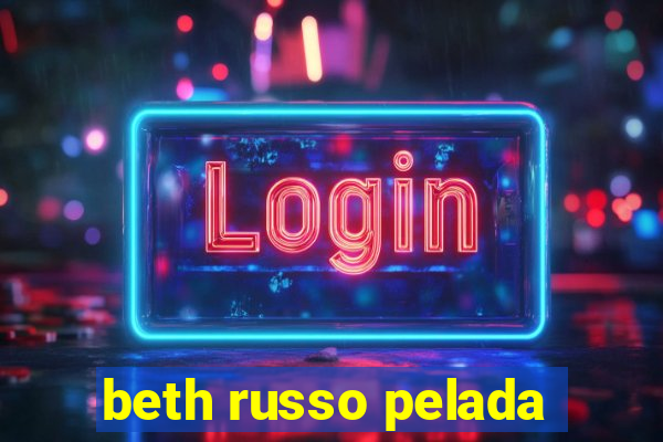 beth russo pelada