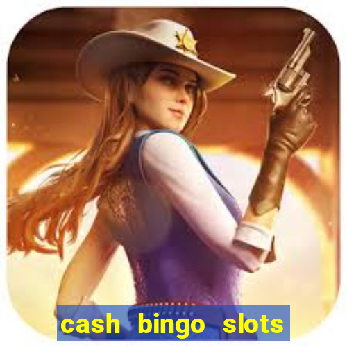 cash bingo slots win real money