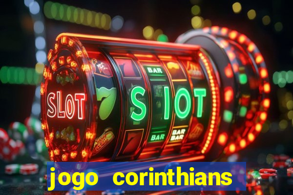 jogo corinthians onde assitir