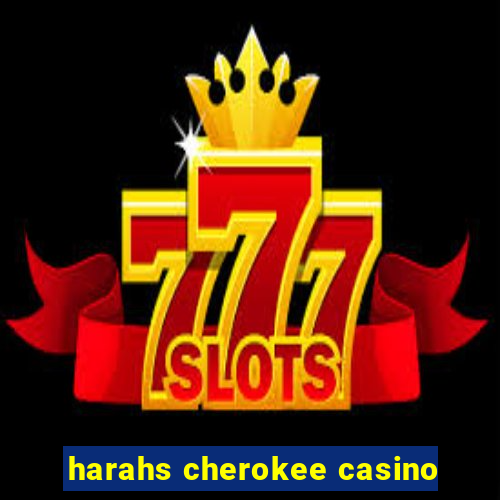 harahs cherokee casino