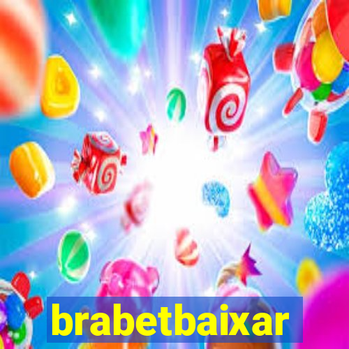 brabetbaixar