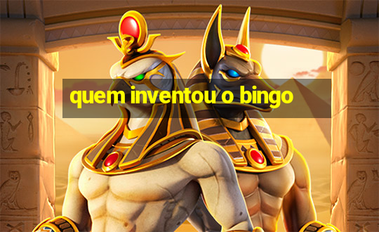 quem inventou o bingo