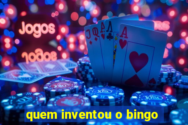 quem inventou o bingo