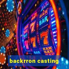 backrron casting