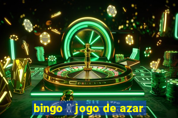 bingo 茅 jogo de azar