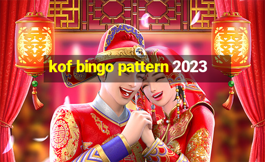 kof bingo pattern 2023