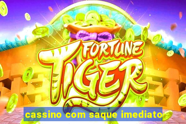 cassino com saque imediato