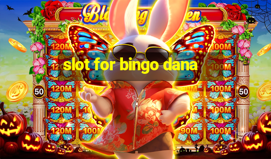 slot for bingo dana