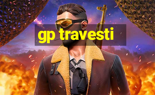 gp travesti