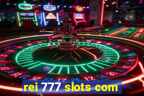 rei 777 slots com