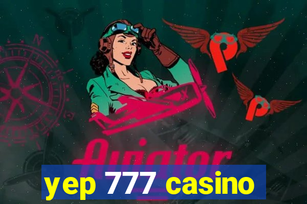 yep 777 casino