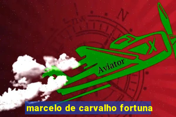 marcelo de carvalho fortuna