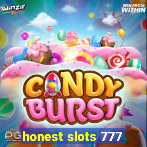 honest slots 777