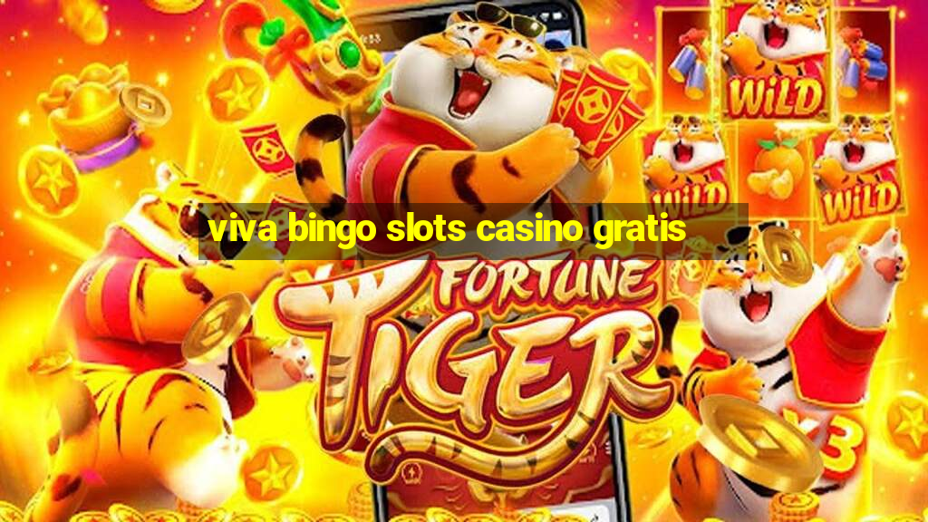 viva bingo slots casino gratis