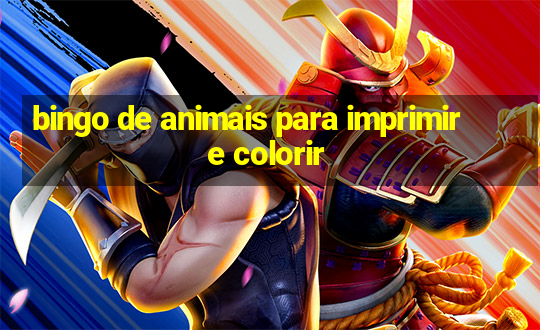 bingo de animais para imprimir e colorir