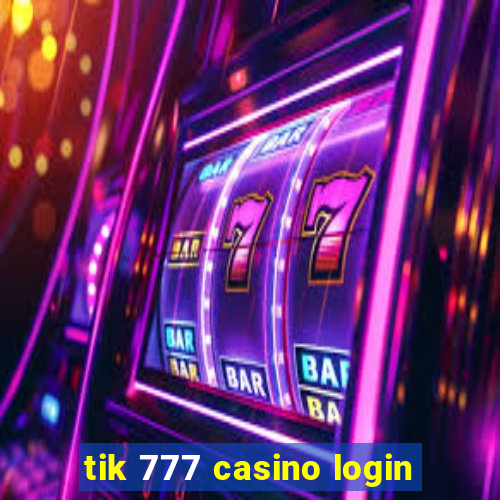 tik 777 casino login