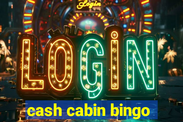 cash cabin bingo