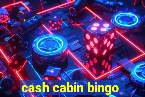 cash cabin bingo