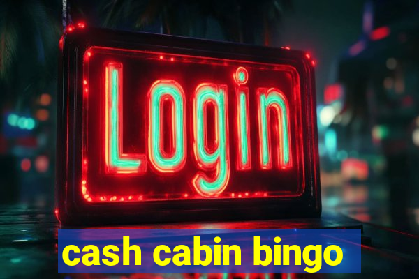 cash cabin bingo