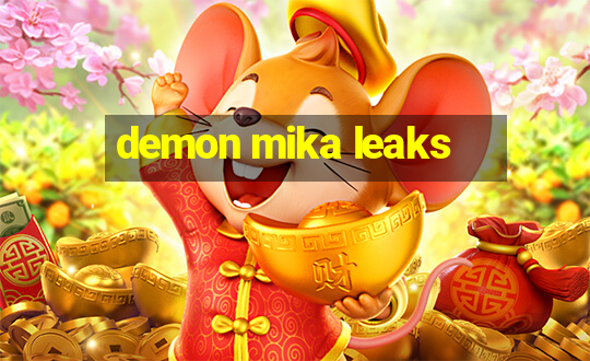 demon mika leaks