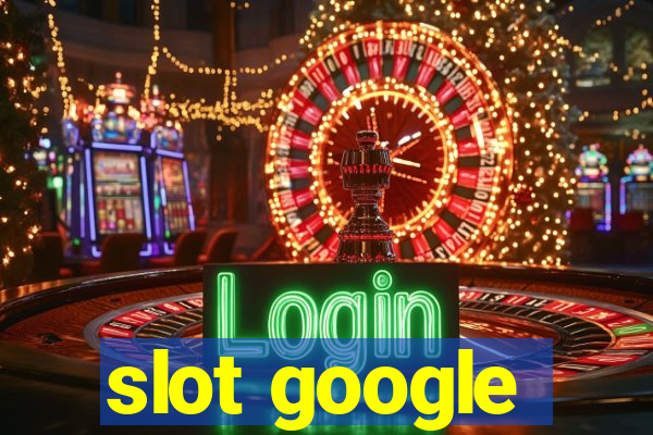 slot google