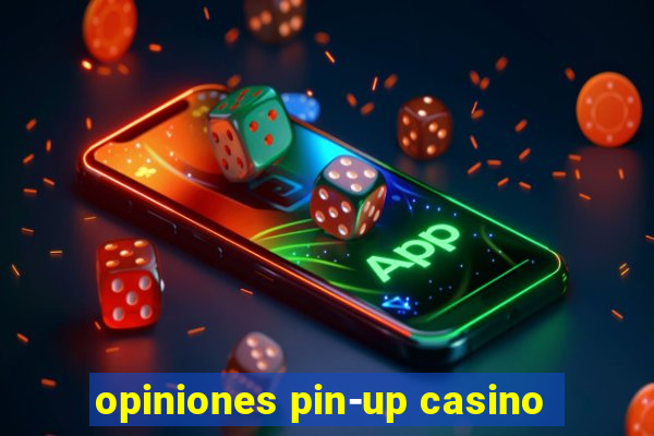 opiniones pin-up casino