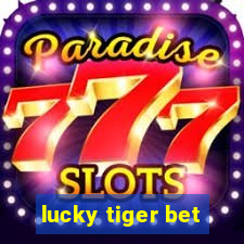 lucky tiger bet