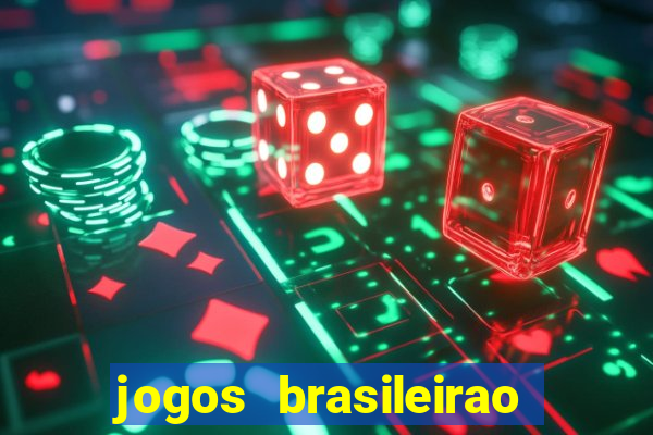 jogos brasileirao serie a