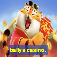 ballys casino.