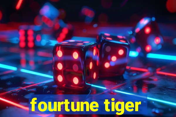 fourtune tiger