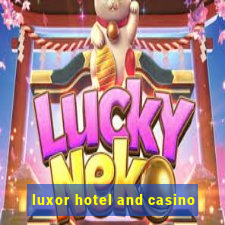 luxor hotel and casino