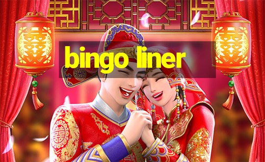 bingo liner